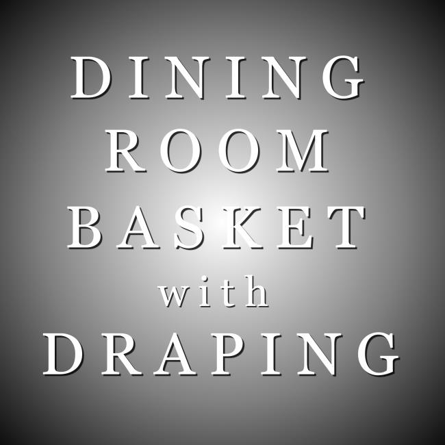 Dining - Basket wDrape
