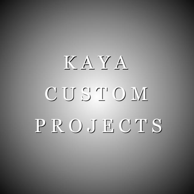 KAYA CUSTOM PROJECTS