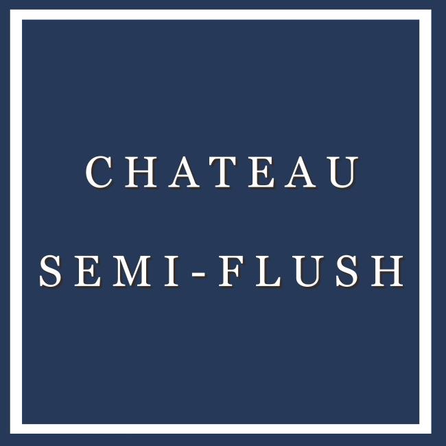 CHATEAU-SEMI FLUSH