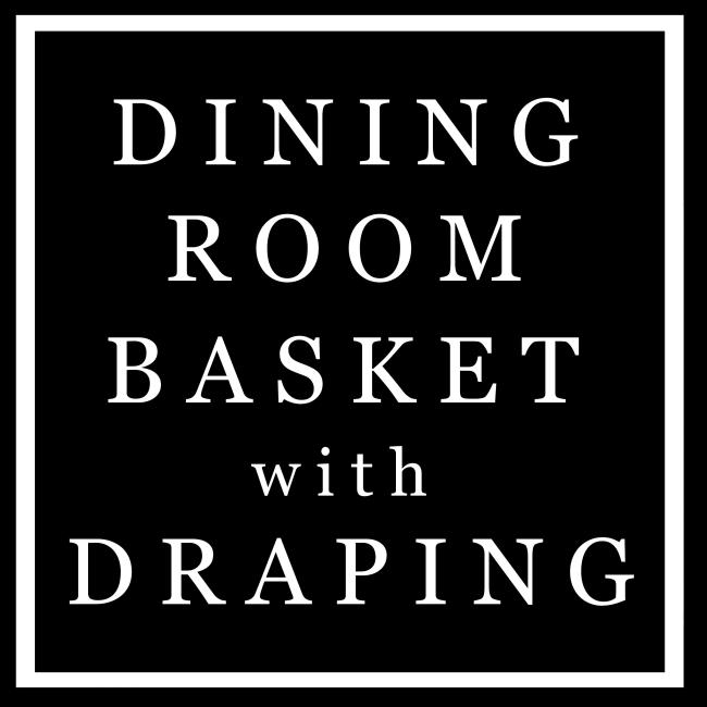 Dining - Basket wDrape