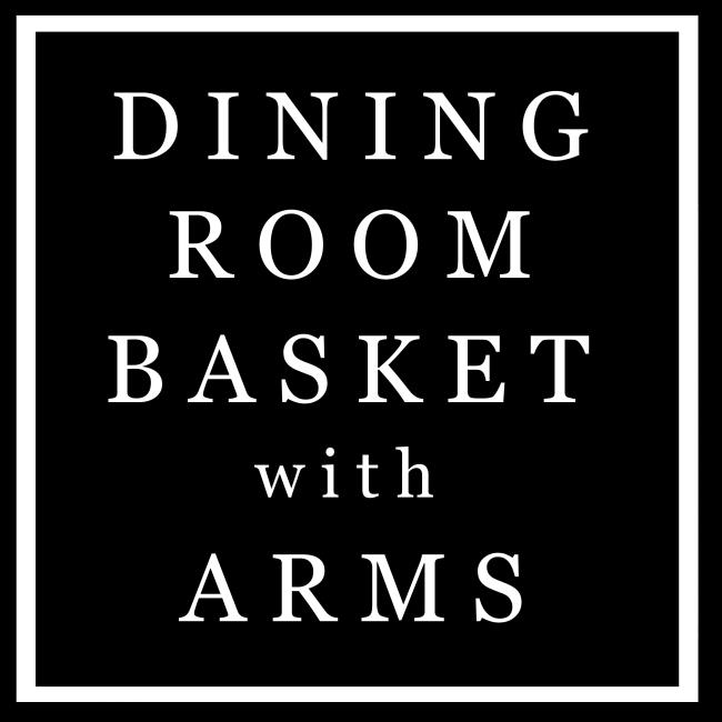 Dining - Basket w-Arms